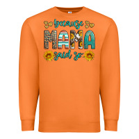 Carrot because mama said so western sunflowers Premium Sweatshirt - Artiststas