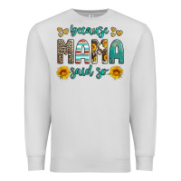 Dove Grey because mama said so western sunflowers Premium Sweatshirt - Artiststas