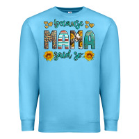 Ocean Blue because mama said so western sunflowers Premium Sweatshirt - Artiststas