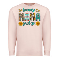 Pale Pink because mama said so western sunflowers Premium Sweatshirt - Artiststas