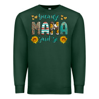 Sports Green because mama said so western sunflowers Premium Sweatshirt - Artiststas