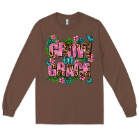 Chestnut grow in grace Long Sleeve Tee - AdoDesignShop