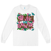 White grow in grace Long Sleeve Tee - AdoDesignShop
