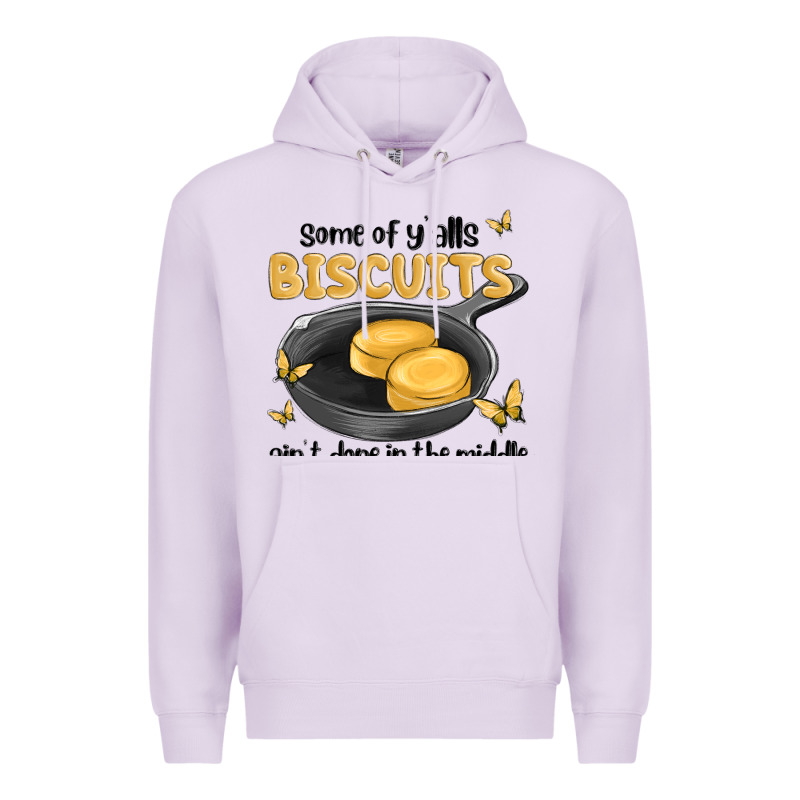 Some Of Yalls Biscuits Aint Done In The Middle Premium Hoodie by MaliasSmallBusiness | Teevron