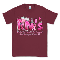 Burgundy rn s make the world go around and everyone knows Classic Tee - texasbilliewilder
