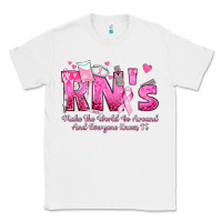 White rn s make the world go around and everyone knows Classic Tee - texasbilliewilder