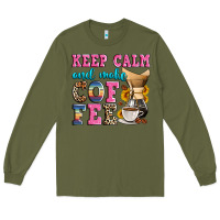 Army Green keep calm and make coffee Long Sleeve Tee - Zillion Design Studio