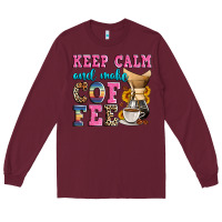 Burgundy keep calm and make coffee Long Sleeve Tee - Zillion Design Studio