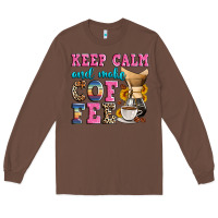 Chestnut keep calm and make coffee Long Sleeve Tee - Zillion Design Studio