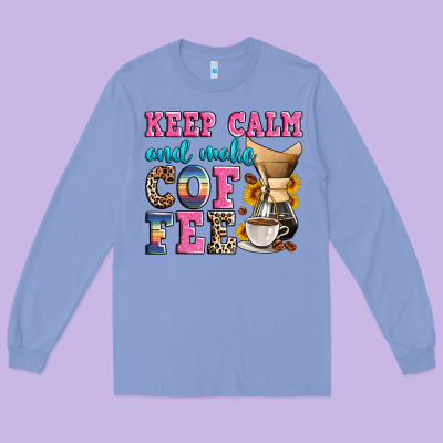 Keep Calm And Make Coffee Long Sleeve Tee Designed By Zillion Design Studio