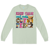 Matcha keep calm and make coffee Long Sleeve Tee - Zillion Design Studio