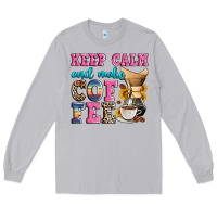 Moon Dust keep calm and make coffee Long Sleeve Tee - Zillion Design Studio