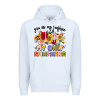 White you are my sunshine my only sunshine Premium Hoodie - MaliasSmallBusiness