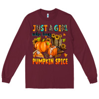 Burgundy just a girl who loves pumpkin spice Long Sleeve Tee - Zillion Design Studio