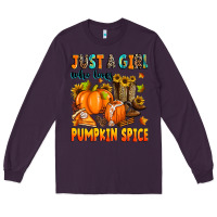 Plum just a girl who loves pumpkin spice Long Sleeve Tee - Zillion Design Studio