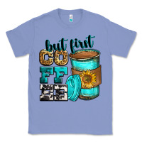 Colony Blue but first coffee Classic Tee - Zillion Design Studio