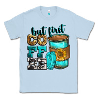 Dusty Blue but first coffee Classic Tee - Zillion Design Studio