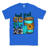 True Royal but first coffee Classic Tee - Zillion Design Studio