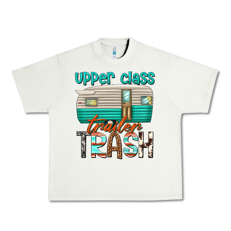 Upper Class Trailer Trash Urban Heavy Tee by texasbilliewilder | Teevron