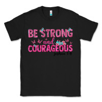 Black be strong and courageous Classic Tee - texasbilliewilder