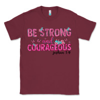 Burgundy be strong and courageous Classic Tee - texasbilliewilder