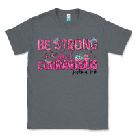 Charcoal Heather be strong and courageous Classic Tee - texasbilliewilder