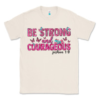 Natural be strong and courageous Classic Tee - texasbilliewilder