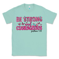 Seafoam be strong and courageous Classic Tee - texasbilliewilder