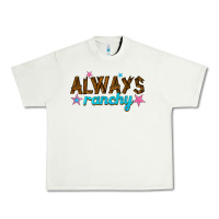 Pistachio always ranchy Urban Heavy Tee - texasbilliewilder