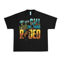 Black and they call the thing rodeo Urban Heavy Tee - texasbilliewilder