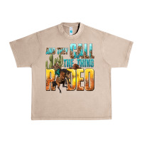 And They Call The Thing Rodeo Urban Heavy Tee | Teevron