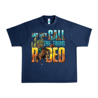 Navy and they call the thing rodeo Urban Heavy Tee - texasbilliewilder