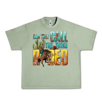 Oil Green and they call the thing rodeo Urban Heavy Tee - texasbilliewilder