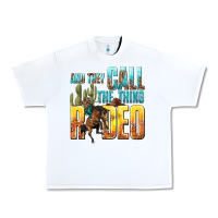 White and they call the thing rodeo Urban Heavy Tee - texasbilliewilder