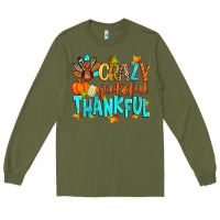 Army Green crazy grateful thankful Long Sleeve Tee - Zillion Design Studio
