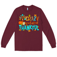 Burgundy crazy grateful thankful Long Sleeve Tee - Zillion Design Studio