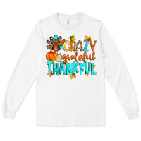 Crazy Grateful Thankful Long Sleeve Tee | Teevron