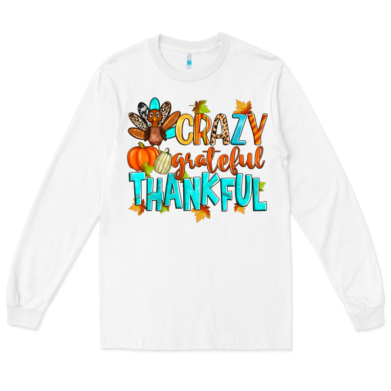 Crazy Grateful Thankful Long Sleeve Tee by Zillion Design Studio | Teevron