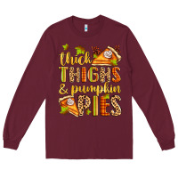 Burgundy thick thighs and pumpkin pies Long Sleeve Tee - Zillion Design Studio