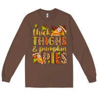 Chestnut thick thighs and pumpkin pies Long Sleeve Tee - Zillion Design Studio