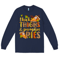 Navy thick thighs and pumpkin pies Long Sleeve Tee - Zillion Design Studio