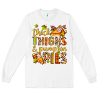 White thick thighs and pumpkin pies Long Sleeve Tee - Zillion Design Studio