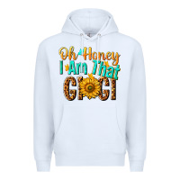 White oh honey i am that gigi nca Premium Hoodie - NancyCooperArtShop