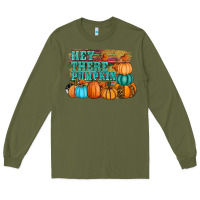 Army Green hey there pumpkin Long Sleeve Tee - RanaPortraitStore