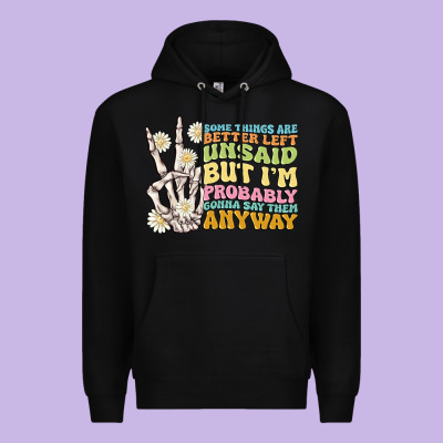 Some Things Are Better Left Unsaid Premium Hoodie Designed By Maliassmallbusiness