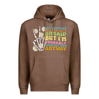 Chestnut some things are better left unsaid Premium Hoodie - MaliasSmallBusiness