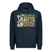 Navy some things are better left unsaid Premium Hoodie - MaliasSmallBusiness