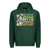 Sports Green some things are better left unsaid Premium Hoodie - MaliasSmallBusiness