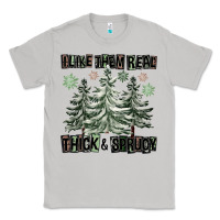 Moon Dust I Like Them Real Thick And Sprucy Classic Tee - FaDigitalArtStudio