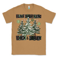 Toasted Coconut I Like Them Real Thick And Sprucy Classic Tee - FaDigitalArtStudio